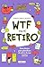 WFT con el retiro: Guía básica para planificar el retiro de tus sueños (Spanish Edition)