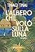L'albero che volò sulla luna (Italian Edition)
