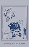 Blue Heat: A Portfolio of Poems and Drawings (Sapphic Classic)