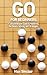 Go for Beginners: A Comprehensive Guide to Mastering the Basics, Scoring, and Strategies of This Classic Game