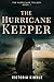 The Hurricane Keeper (The Hurricane Trilogy Book 1)