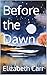 Before the Dawn by Elizabeth Carr