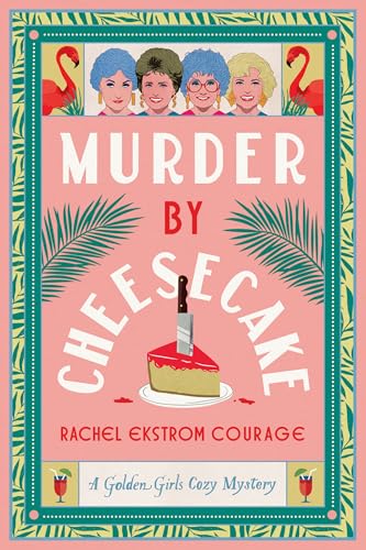 Murder by Cheesecake (Golden Girls, #1)