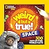 Weird But True! Space by National Geographic Kids