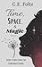 Time, Space, and Magic by C. E. Foltz