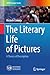 The Literary Life of Pictur...