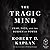 The Tragic Mind: Fear, Fate, and the Burden of Power