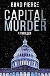 Capital Murder: A Colin Frost Political Thriller