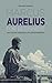 Marcus Aurelius for Beginners: The Life and Teachings of a Roman Emperor