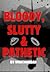 Bloody, Slutty, and Pathetic