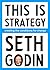 This Is Strategy by Seth Godin