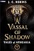 A Vassal of Shadow (Tales o...