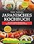 Japanisches Kochbuch: Mit 1...
