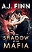 In the Shadow of the Mafia by A.J.  Finn