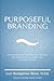 Purposeful Branding: Discovering how your gifts can help you get unstuck in your career and best serve others