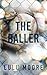 The Baller: A slow-burn Baseball Romance (The New York Lions Book 3)