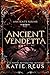 Ancient Vendetta by Katie Reus Ancient Vendetta by Katie Reus