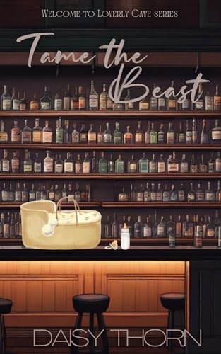 Tame the Beast : Small Beach Town, Single Mom Romance (Loverly Cave Series Book 4)