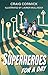 Superheroes for a Day by Craig Cormick