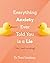 Everything Anxiety Ever Tol...