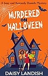 Murdered on Halloween by Daisy Landish