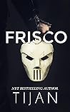 Frisco by Tijan