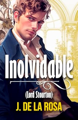 Inolvidable: Lord Stourton (Caballeros disolutos, #5)