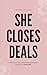She Closes Deals: Become a ...