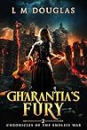 Gharantia's Fury by L.M.  Douglas