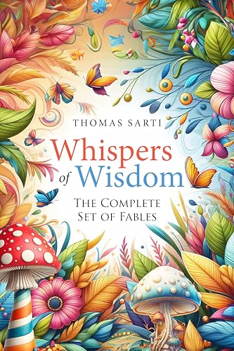 Whispers of Wisdom: The Complete Set of Fables (Kindle Edition)