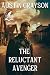 The Reluctant Avenger by Austin Grayson The Reluctant Avenger by Austin Grayson
