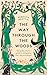 The Way Through the Woods: ...