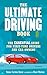 The Ultimate Driving Book: The Essential Guide for First-Time Drivers and Car Owners