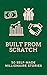 Built from Scratch: 50 Self...