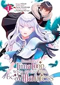 Stuck in a Time Loop: When All Else Fails, Be a Villainess (Manga) Volume 1