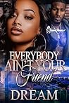 Everybody Ain't Y...