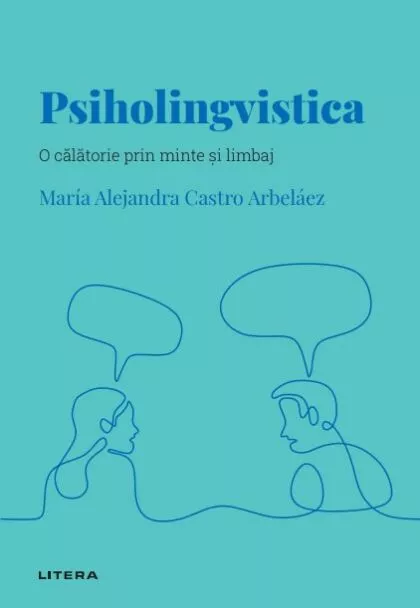 Psiholingvistica: O calatorie prin minte si limbaj