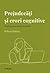 Prejudecati si erori cognitive by Helena Matute
