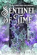 Sentinel of Time (The Curse and the Crown, #3)