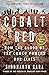 Cobalt Red: How the Blood of the Congo Powers Our Lives