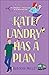 Kate Landry Has a Plan (Bei...