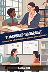 STM: Student-Teacher Meet: A concept that will revolutionize the education system worldwide