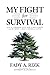 My Fight for Survival: From the Lebanese Civil War to Wall Street and My Quest to Beat Cancer and COVID