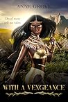 With a Vengeance by Anne   Grove With a Vengeance by Anne   Grove