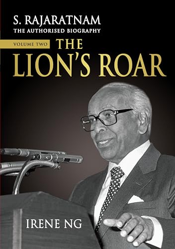 S. Rajaratnam, The Authorised Biography, Volume Two: The Lion’s Roar (Kindle Edition)