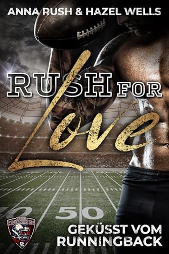 Rush for Love: Geküsst vom Runningback (Iron Crushers Football Lovestorys 2) (German Edition)