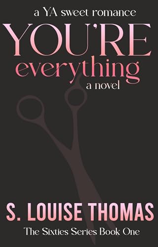 You're Everything: The Sixties Series Book One (Kindle Edition)