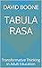 Tabula Rasa: Transformative...