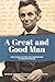 A Great and Good Man: Rare,...