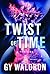 Twist of Time